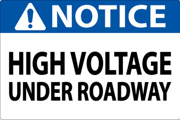 Notice Sign High Voltage Under Roadway