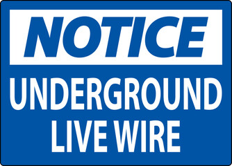 Notice Sign, Underground Live Wire