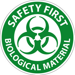 Safety First Label Biological Material Sign
