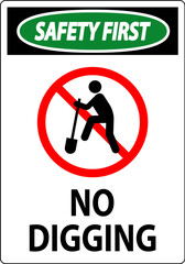 Safety First Sign, No Digging Sign