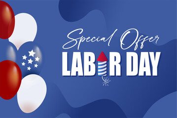 Special offer labor day poster. Let's celebrate labor day with colorful balloons and text designs on blue background.