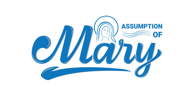 Assumption of Mary. Handwritten text in blue color. Virgin Mary icon vector. Assumption of Mary Poster, August 15. Important day. Great for Mary's celebration day