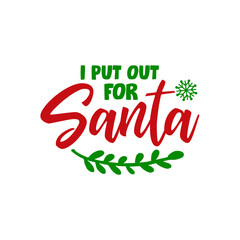 I Put Out For Santa SVG