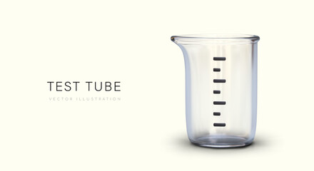 3D measuring cup. Empty glass test tube with scale. Utensils for measuring volume of liquid and bulk substances. Kitchen cup without handle. Labware. Vector poster