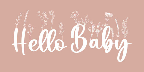 Hello Baby hand drawn calligraphy inscription with line art flowers, lettering for greeting card, poster, baby shower card - 627219759