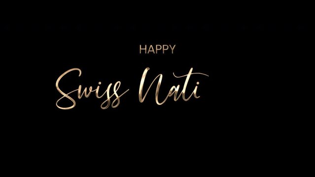 Animated golden colored writing for Swiss National Day with a transparent background, in 4k video quality, featuring a handwritten animation style.