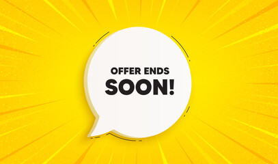 Offer ends soon tag. Speech bubble sunburst banner. Special offer price sign. Advertising discounts symbol. Offer ends soon chat speech message. Yellow sun burst background. Vector - obrazy, fototapety, plakaty