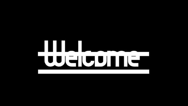 welcome text animation with black background. Cool welcome text animation perfect for an opening something animation or for a welcome greeting.