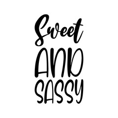 sweet and sassy black lettering quote