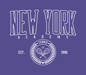 Fototapeta na wymiar New York tennis academy t-shirt design. Tee shirt and apparel print in college style with tennis racquet, tennis ball and laurel wreath. Vector illustration.