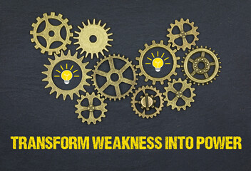 transform weakness into power	