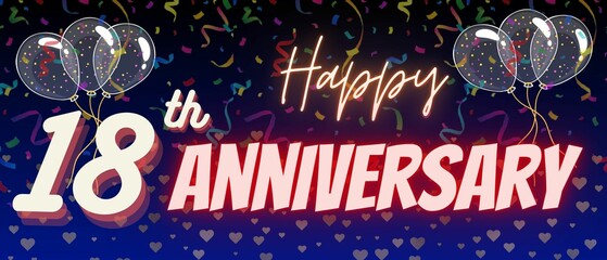 18th anniversary template background. Confetti and neon text with eighteenth anniversary celebration greeting banner background.