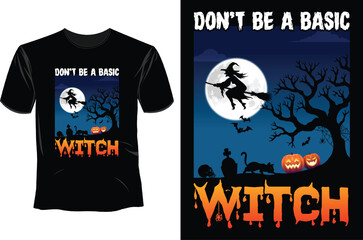 Don't be a basic witch, Halloween T Shirt Design