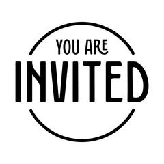 You are invited. Invitation design. Text inside circle frame. Modern typography lettering.