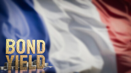 The Bond yield  and coins on France flag  for Business concept 3d rendering