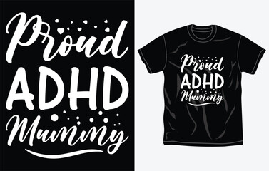 ADHD awareness t-shirt design, quotes, Mental health t-shirt, typography tshirt vector Graphic, Fully editable and printable vector template.