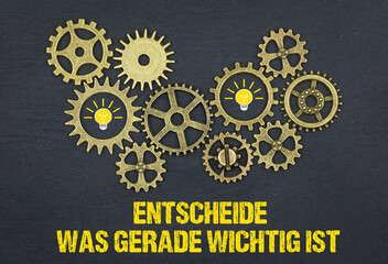 Entscheide, was gerade wichtig ist	