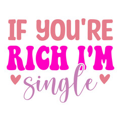 If You're Rich I'm Single