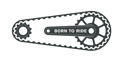 Vector black symbol crankset with circular bicycle chain an text: Born to ride. Isolated on white background. - obrazy, fototapety, plakaty