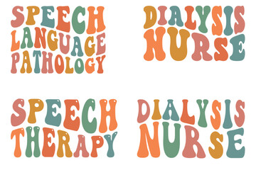 Speech Language Pathology, Speech Therapy, Dialysis Nurse Retro wavy SVG bundle T-shirt designs