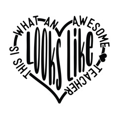 This is What an Awesome Teacher Looks Like, Teacher SVG Vector file.