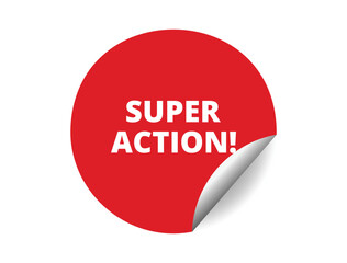 Super action round sticker sign. Super action circle sticker banner, badge symbol vector illustration.