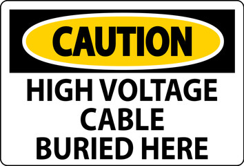 Fototapeta premium Caution Sign High Voltage Cable Buried Here On White Background