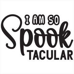 I am so spook tacular