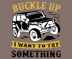 buckle up jeep I want to try graphic design vector