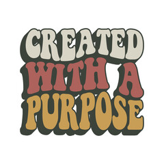 Created with a purpose