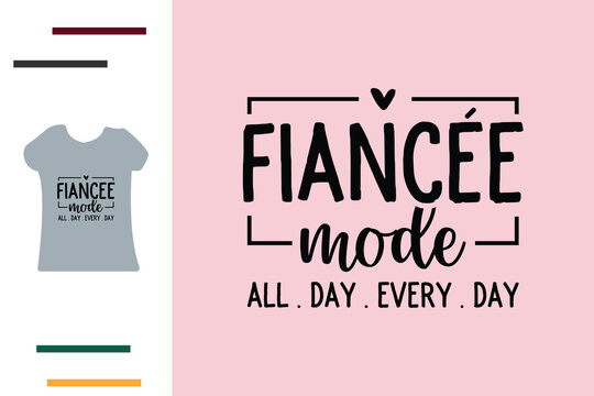 Fiancee mode t shirt design 