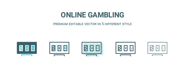 online gambling icon in 5 different style. Outline, filled, two color, thin online gambling icon isolated on white background. Editable vector can be used web and mobile