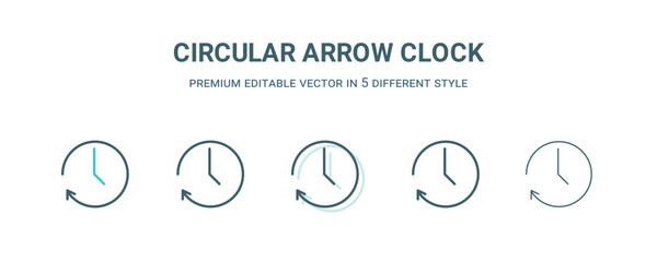 circular arrow clock icon in 5 different style. Outline, filled, two color, thin circular arrow clock icon isolated on white background. Editable vector can be used web and mobile