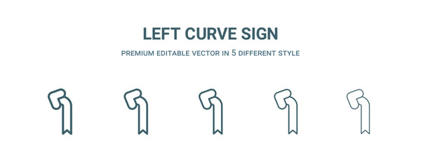 left curve sign icon in 5 different style. Thin, light, regular, bold, black left curve sign icon isolated on white background.