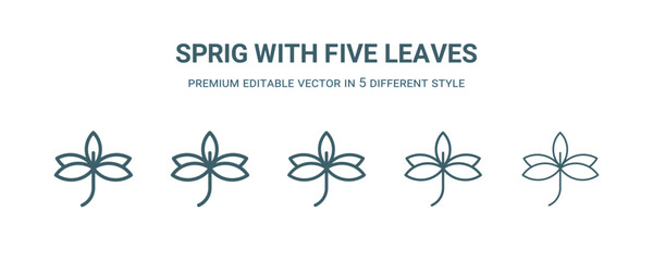 sprig with five leaves icon in 5 different style. Thin, light, regular, bold, black sprig with five leaves icon isolated on white background.