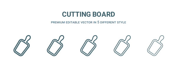 cutting board icon in 5 different style. Thin, light, regular, bold, black cutting board icon isolated on white background. Editable vector
