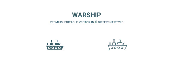 warship icon. Filled and line warship icon from military and war and  collection. Outline vector isolated on white background. Editable warship symbol