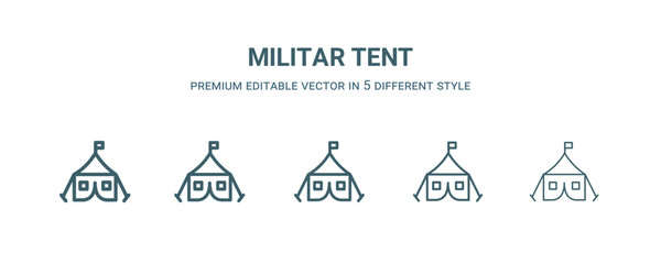 Fototapeta na wymiar militar tent icon in 5 different style. Thin, light, regular, bold, black militar tent icon isolated on white background.