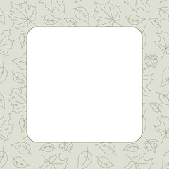 Linear leaves vector Frame. Square Border with the Space for text. Foliage autumnal or Spring illustration. Maple and Birchwood leaf vintage template for decoration, postcard, invitation, card, banner