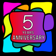  5 years anniversary, abstract colorful, hand made, for anniversary and anniversary celebration logo, vector design isolated on black background