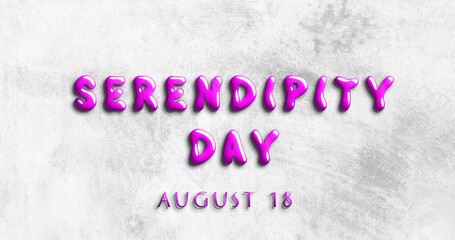 Happy Serendipity Day, August 18. Calendar of August Water Text Effect, design