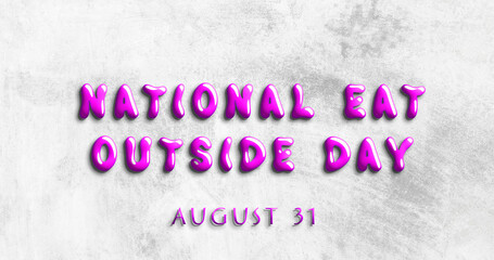 Happy National Eat Outside Day, August 31. Calendar of August Water Text Effect, design
