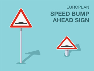 Traffic regulation rules. Isolated european speed bump ahead sign. Front and top view. Flat vector illustration template.