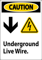 Caution Sign, Underground Live Wire.