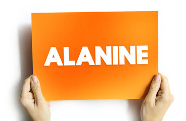 Alanine is an amino acid that is used to make proteins, text concept on card