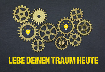 Lebe deinen Traum heute	