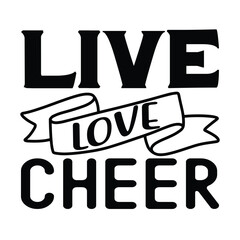 Live Love Cheer , Football SVG T shirt Design Vector file.