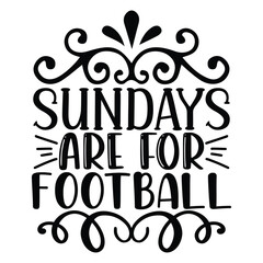 Sundays Are for Football , Football SVG T shirt Design Vector file.