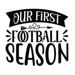 Obraz premium Our First Football Season, Football SVG T shirt Design Vector file.