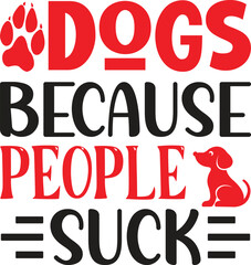 Dogs Because People Suck
